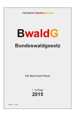 Bwaldg - Bundeswaldgesetz