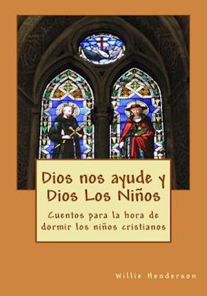 Dios Nos Ayude Y Dios Los Niños