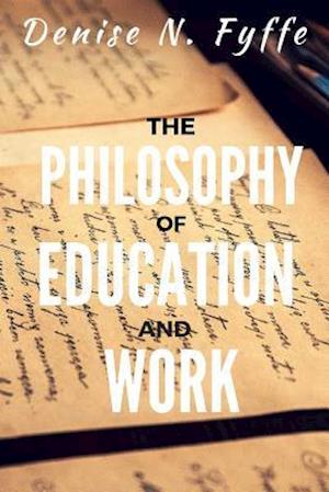 The Philosophy of Education and Work