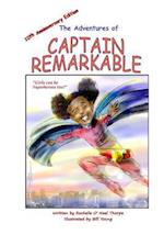 The Adventures of Captain Remarkable (chapter book): 10th Anniversary Edition 