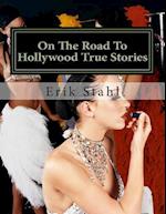 On the Road to Hollywood True Stories