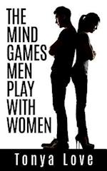 The Mind Games Men Play with Women