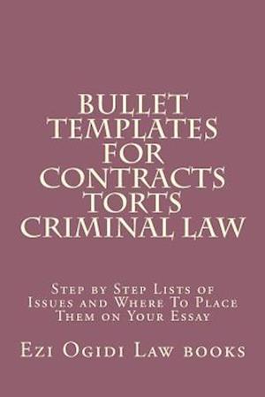 Bullet Templates for Contracts Torts Criminal Law