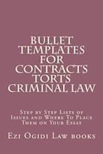 Bullet Templates for Contracts Torts Criminal Law