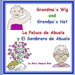 Grandma's Wig and Grandpa's Hat - La Peluca de Abuela y El Sombrero de Abuelo