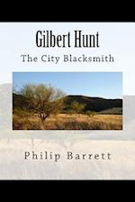 Gilbert Hunt, the City Blacksmith