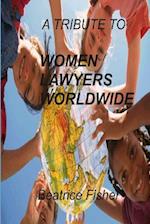 A Tribute to Women Lawyers Worldwide