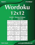 Wordoku 12x12 - Leicht Bis Extrem Schwer - Band 3 - 276 Rätsel