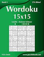 Wordoku 15x15 - Leicht Bis Extrem Schwer - Band 4 - 276 Rätsel