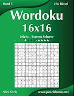 Wordoku 16x16 - Leicht Bis Extrem Schwer - Band 5 - 276 Rätsel