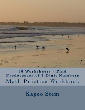 30 Worksheets - Find Predecessor of 7 Digit Numbers