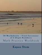 30 Worksheets - Find Successor of 2 Digit Numbers