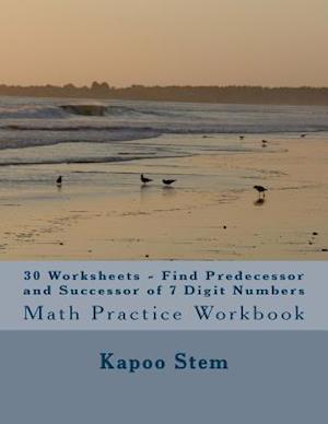 30 Worksheets - Find Predecessor and Successor of 7 Digit Numbers