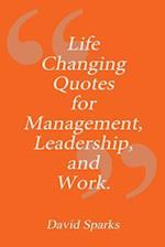 Life Changing Quotes for Management, Leadership and Work