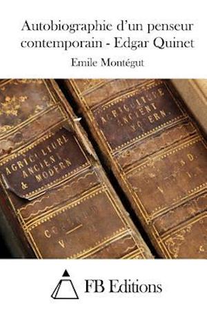 Autobiographie d'un penseur contemporain - Edgar Quinet