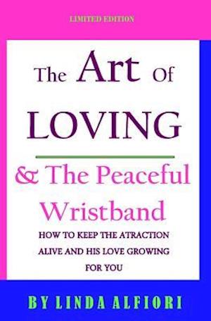The Art of Loving & the Peaceful Wristband