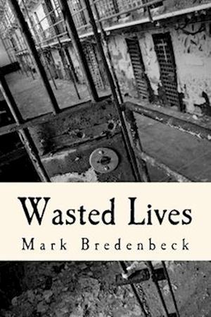 Wasted Lives