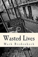 Wasted Lives