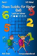 Chaos Sudoku Für Kinder 6x6 - Leicht Bis Schwer - Band 1 - 145 Rätsel