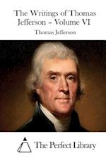 The Writings of Thomas Jefferson - Volume VI