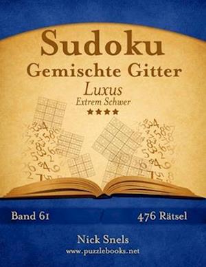 Sudoku Gemischte Gitter Luxus - Extrem Schwer - Band 61 - 476 Rätsel