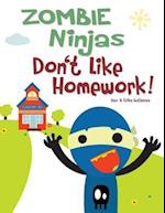 Zombie Ninjas Don't Like Homework!