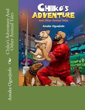 Chiko's Adventure and Other Animal Tales