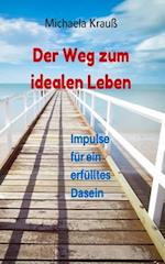 Der Weg Zum Idealen Leben