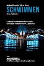 Aufbau Mentaler Starke Beim Schwimmen Durch Meditation