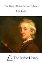 The Diary of John Evelyn - Volume I