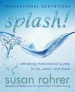 Splash! - Inspirational Quotations: Refreshing Motivational Quotes to Sip, Savor, and Share 