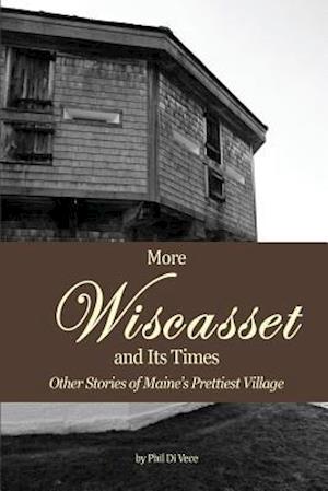 More Wiscasset and Its Times