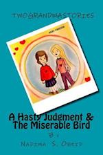 A Hasty Judgment & the Miserable Bird