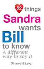 52 Things Sandra Wants Bill to Know