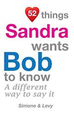 52 Things Sandra Wants Bob to Know