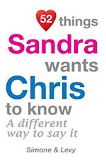 52 Things Sandra Wants Chris to Know