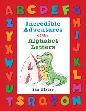 Incredible Adventures of the Alphabet Letters