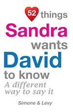 52 Things Sandra Wants David to Know