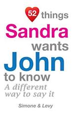 52 Things Sandra Wants John to Know