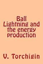 Ball Lightning and the Energy Production