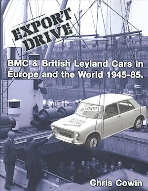 Export Drive: BMC & British Leyland Cars in Europe and the World