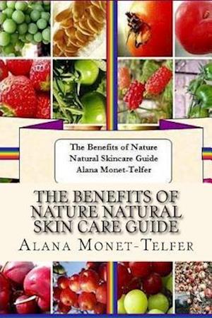 The Benefits of Nature Natural Skin Care Guide