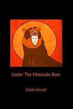 Under the Mountain Born
