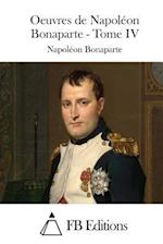 Oeuvres de Napoléon Bonaparte - Tome IV