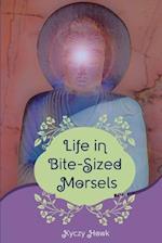 Life in Bite-Sized Morsels
