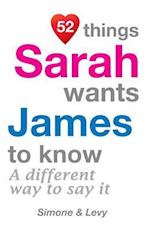 52 Things Sarah Wants James to Know
