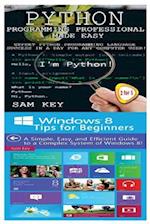 Python Programming Professional Made Easy & Windows 8 Tips for Beginners