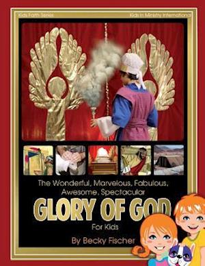 The Spectacular Glory of God for Kids