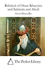 Rubáiyát of Omar Khayyám and Salámán and Absál