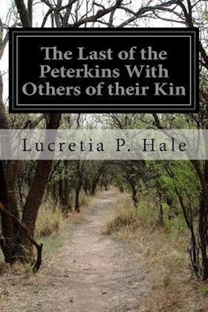 The Last of the Peterkins With Others of their Kin